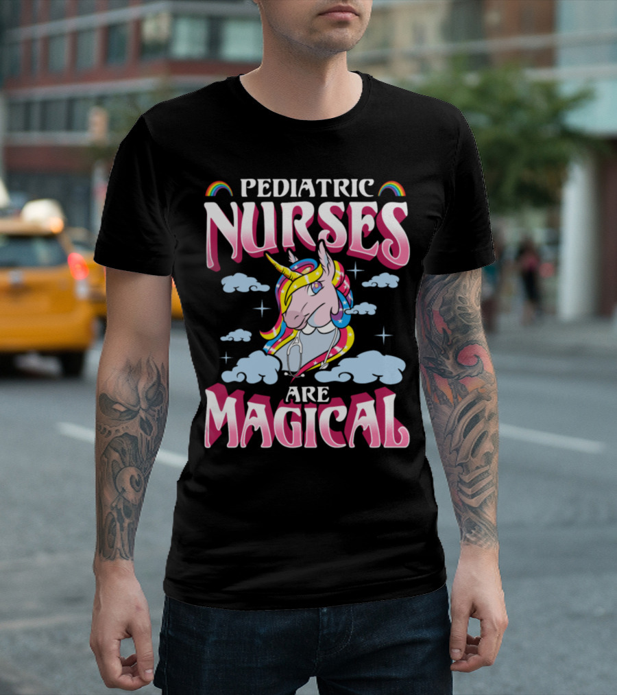 Pediatric Nurses Are Magical Unicorns With Rainbow Clouds T-Shirt