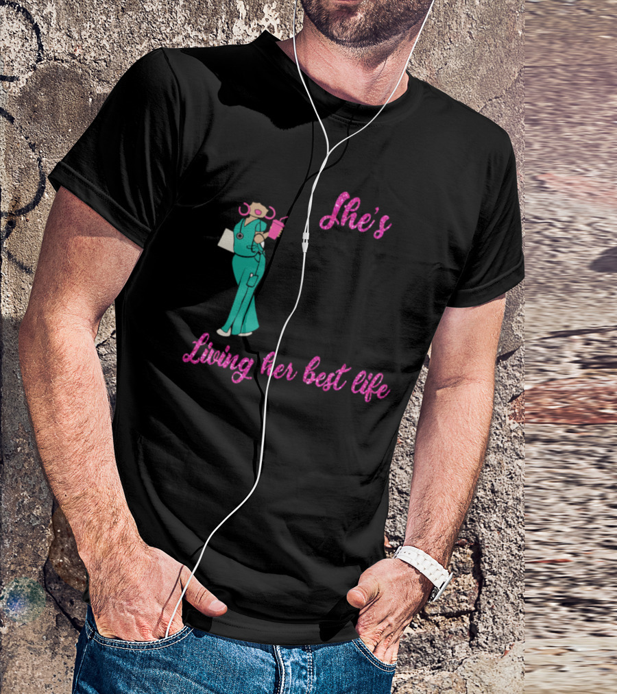 She's Black She's A Queen She's A Nurse Living Her Best Life T-Shirt