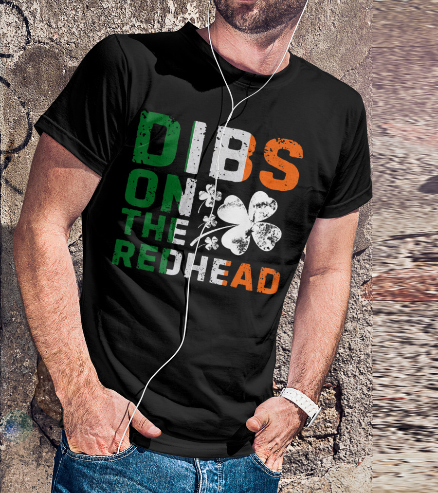 St Patricks Day Irish Dibs On The Redhead Shamrock T-Shirt