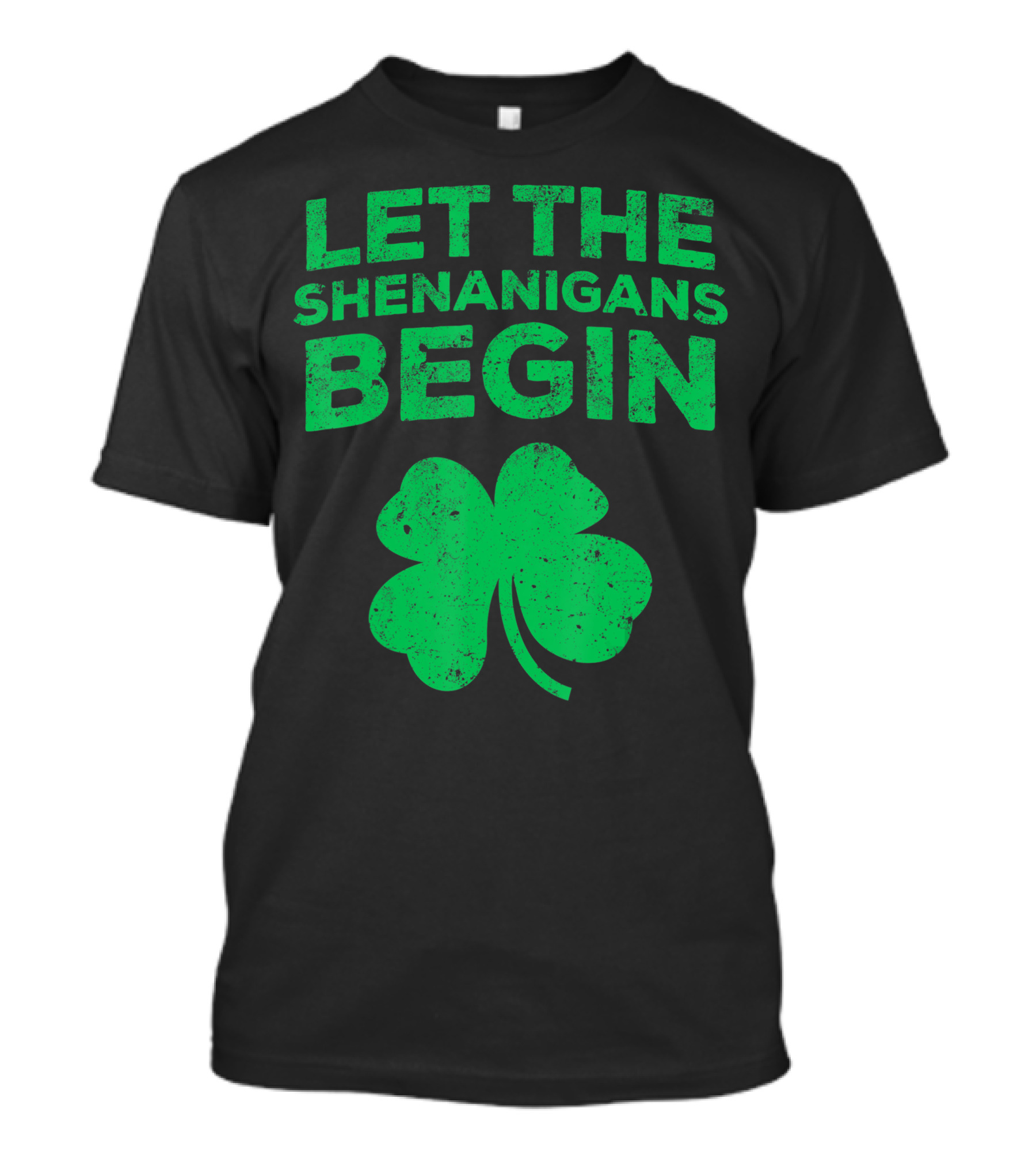 Let The Shenanigans Begin Clover T-Shirt