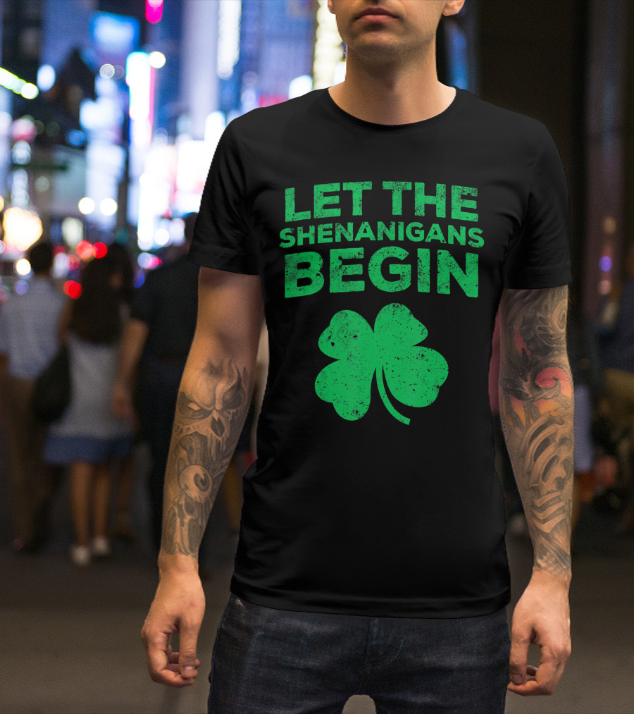 Let The Shenanigans Begin Clover T-Shirt