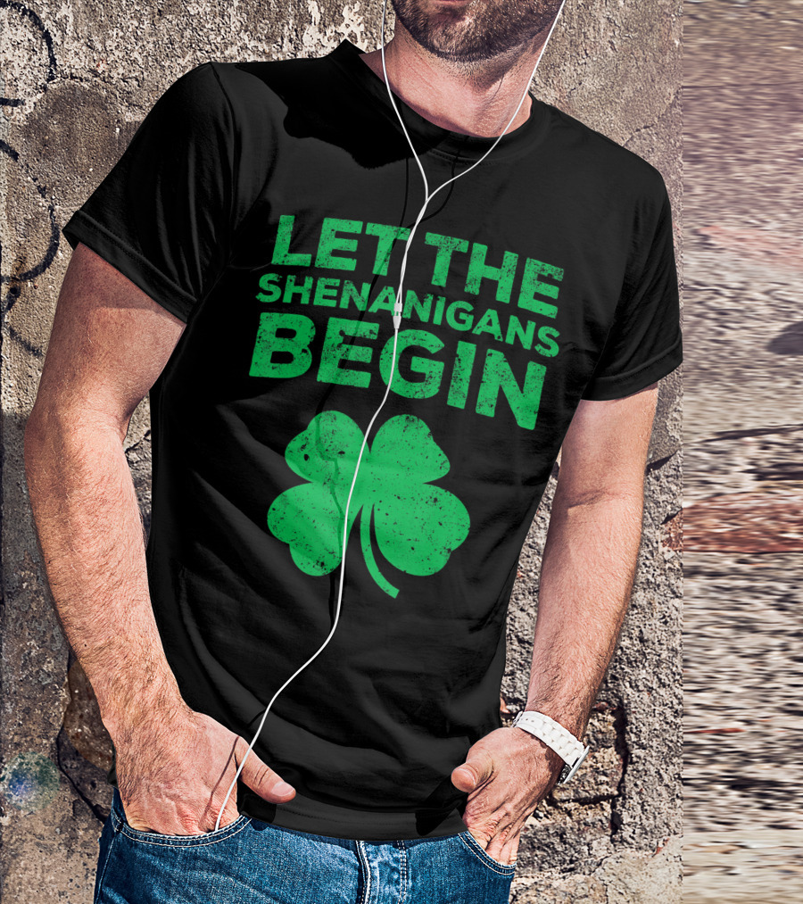 Let The Shenanigans Begin Clover T-Shirt