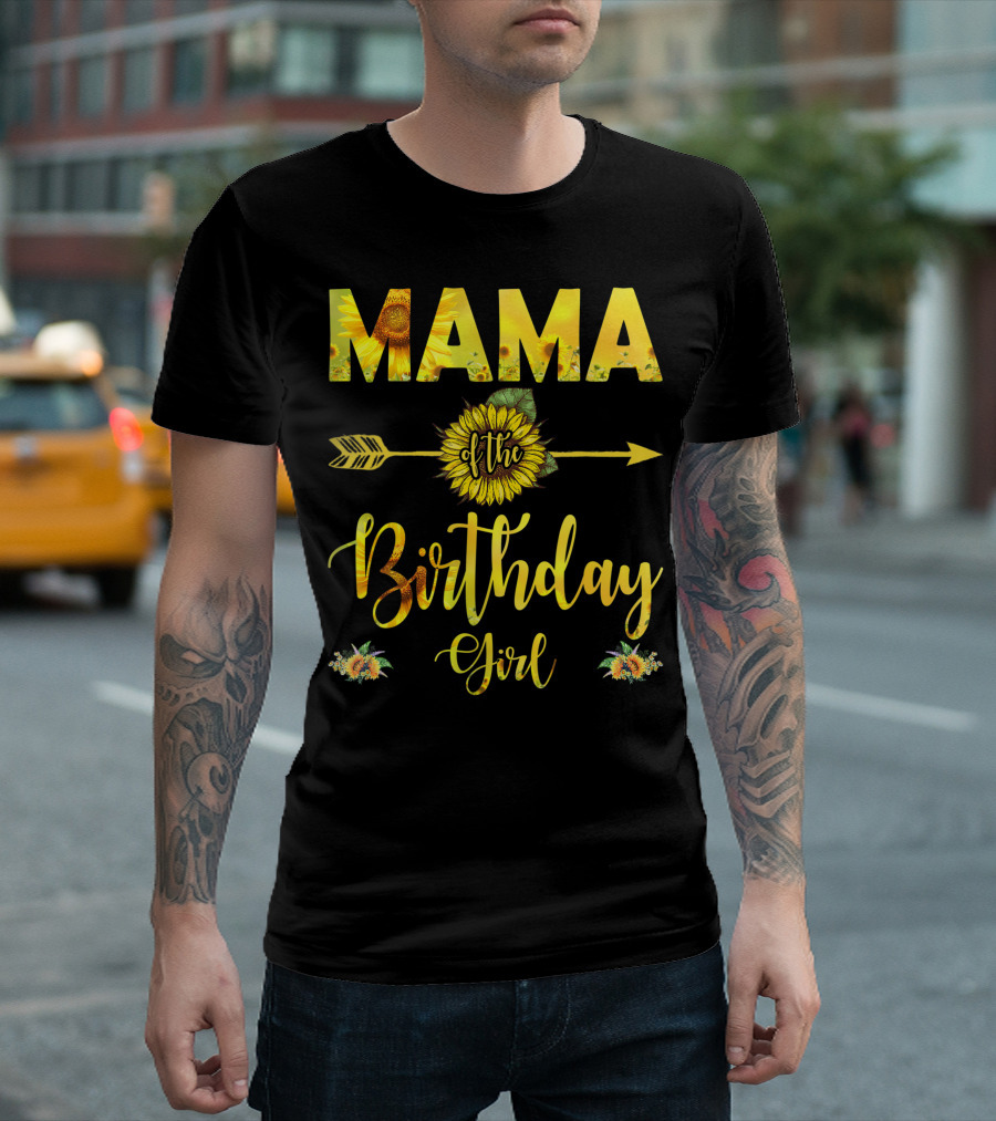 Mama Of The Birthday Girl Sunflower Arrow Floral T-Shirt