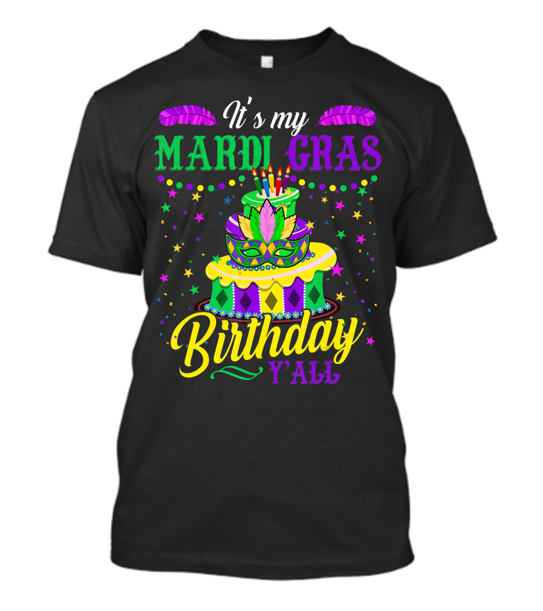 Its My Mardi Gras Birthday Yall Colorful Cake And Mask T-Shirt