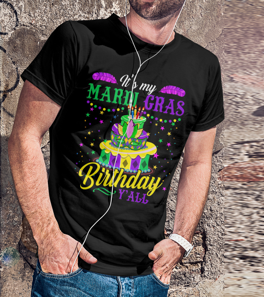 Its My Mardi Gras Birthday Yall Colorful Cake And Mask T-Shirt