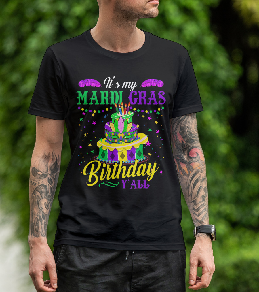 Its My Mardi Gras Birthday Yall Colorful Cake And Mask T-Shirt