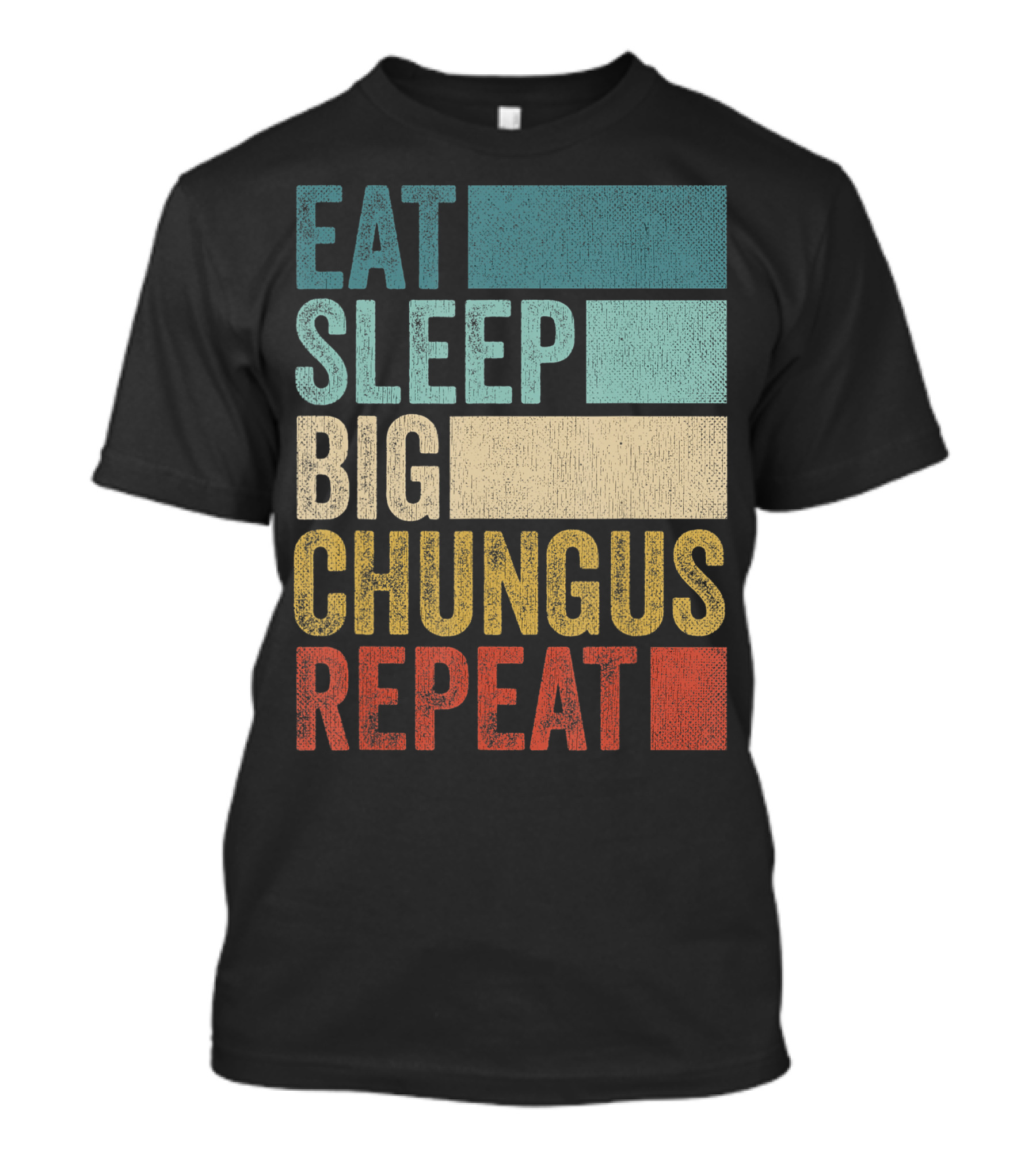 Eat Sleep Big Chungus Repeat Retro Big Chungus T-Shirt