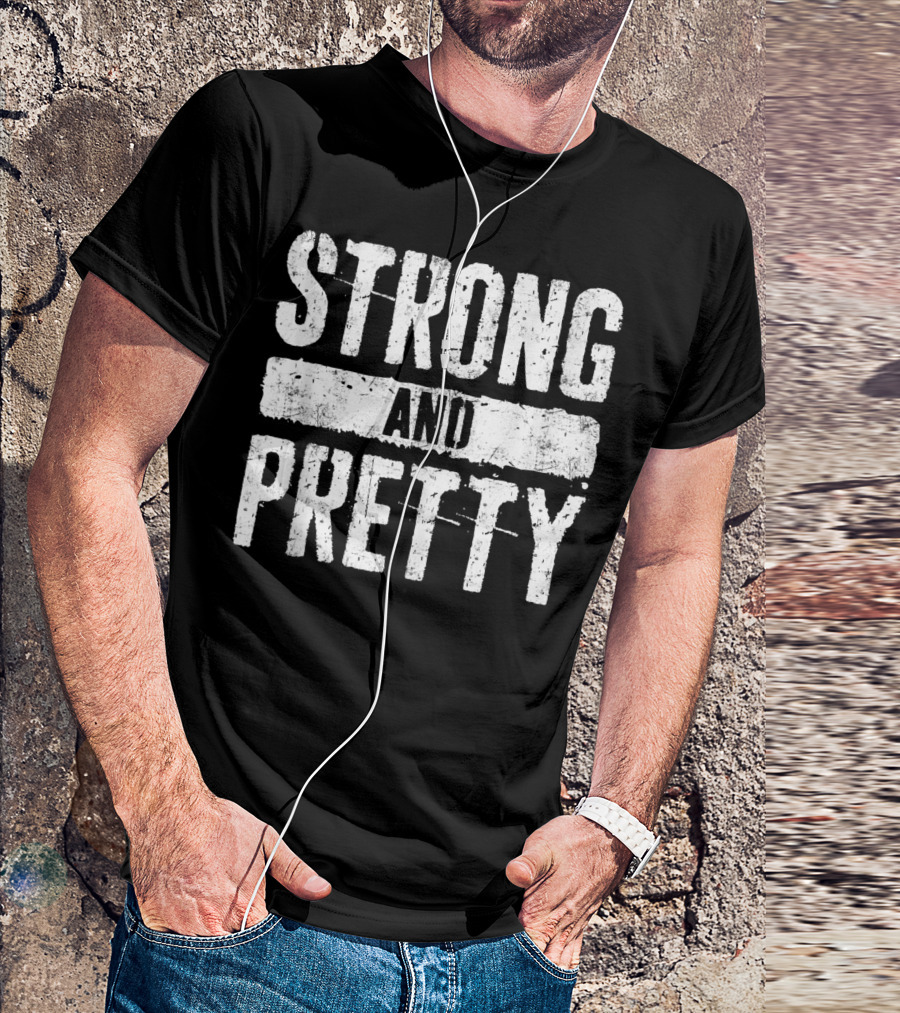 Strong And Pretty Strongman Gym Workout T-Shirt