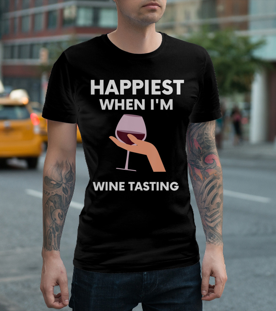 Happiest When I'm Wine Tasting Friends Drinking Wine Lover T-Shirt