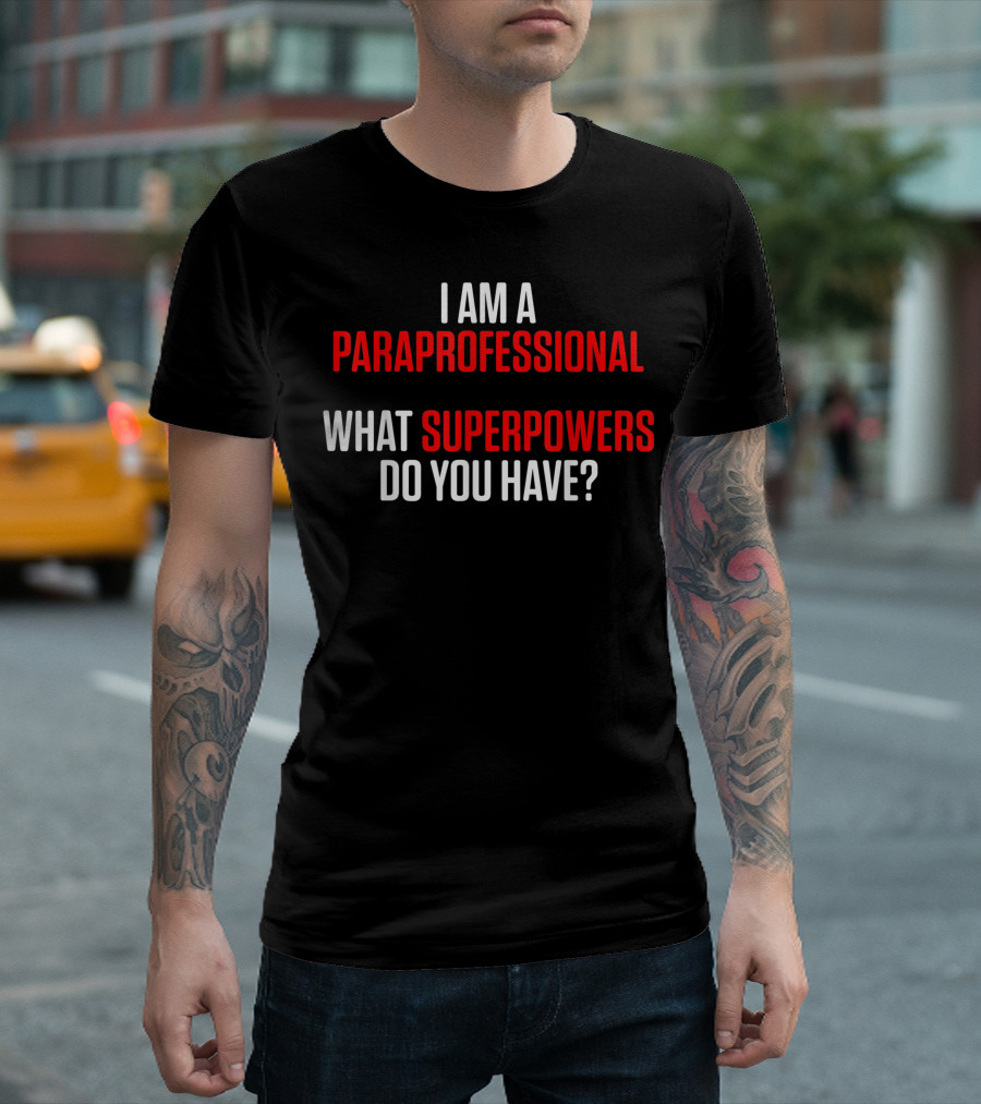 PARAPROFESSIONAL SUPERPOWERS TEACHER APPRECIATION T-Shirt