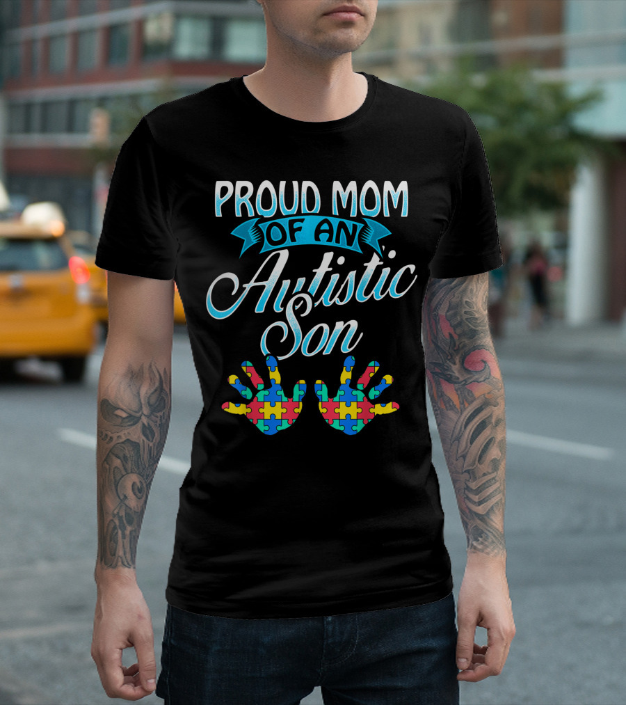 Proud Mom of an Autistic Son Handprints Puzzle Autism T-Shirt