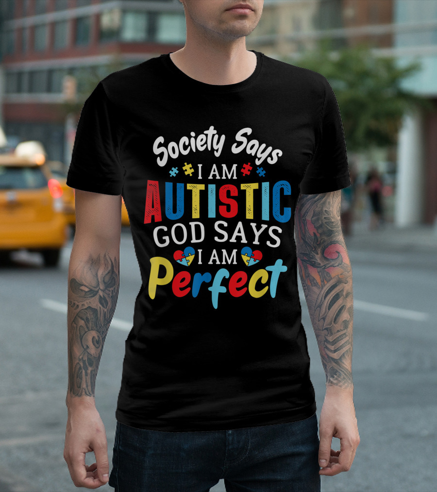 Society Says I Am Autistic God Says I Am Perfect Puzzle Heart Colors T-Shirt
