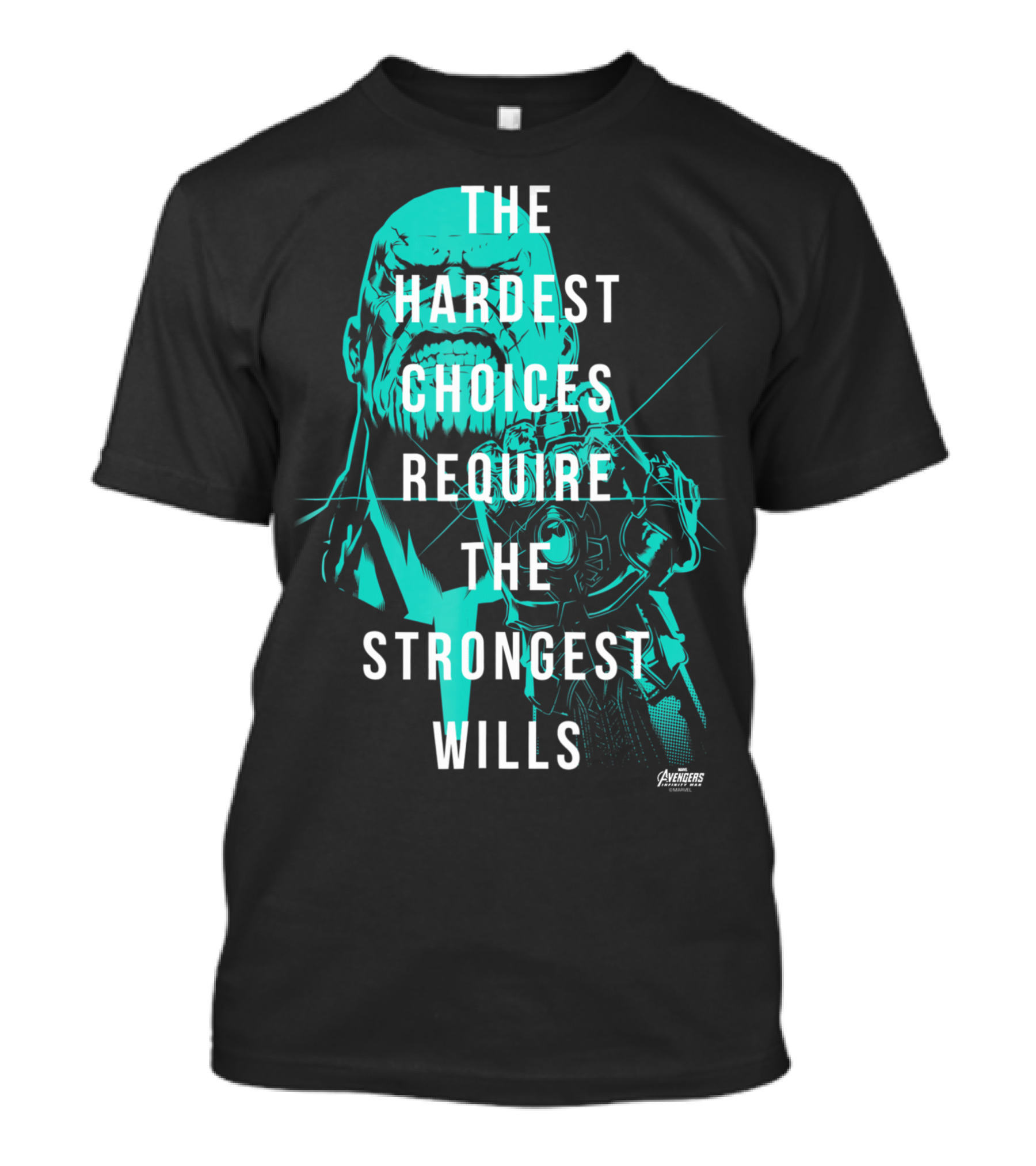 Marvel Infinity War Thanos The Hardest Choices Require The Strongest Wills Avengers T-Shirt
