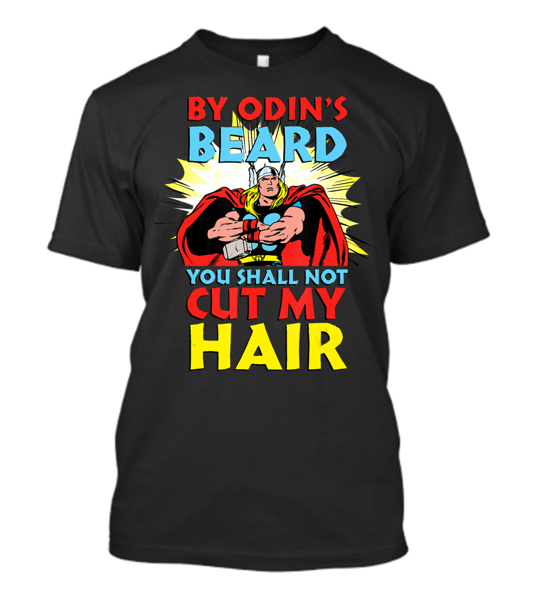 Marvel Thor By Odin's Beard You Shall Not Cut My Hair T-Shirt