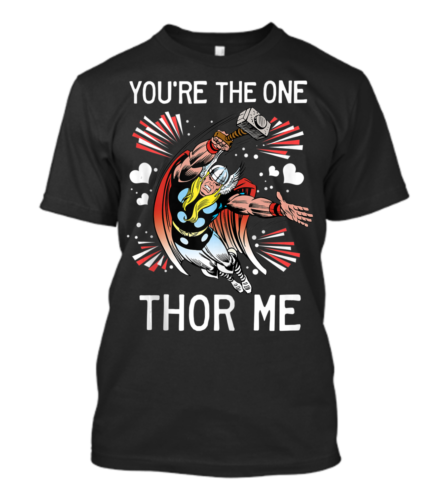 You're The One Thor Me Marvel Valentine's Day T-Shirt
