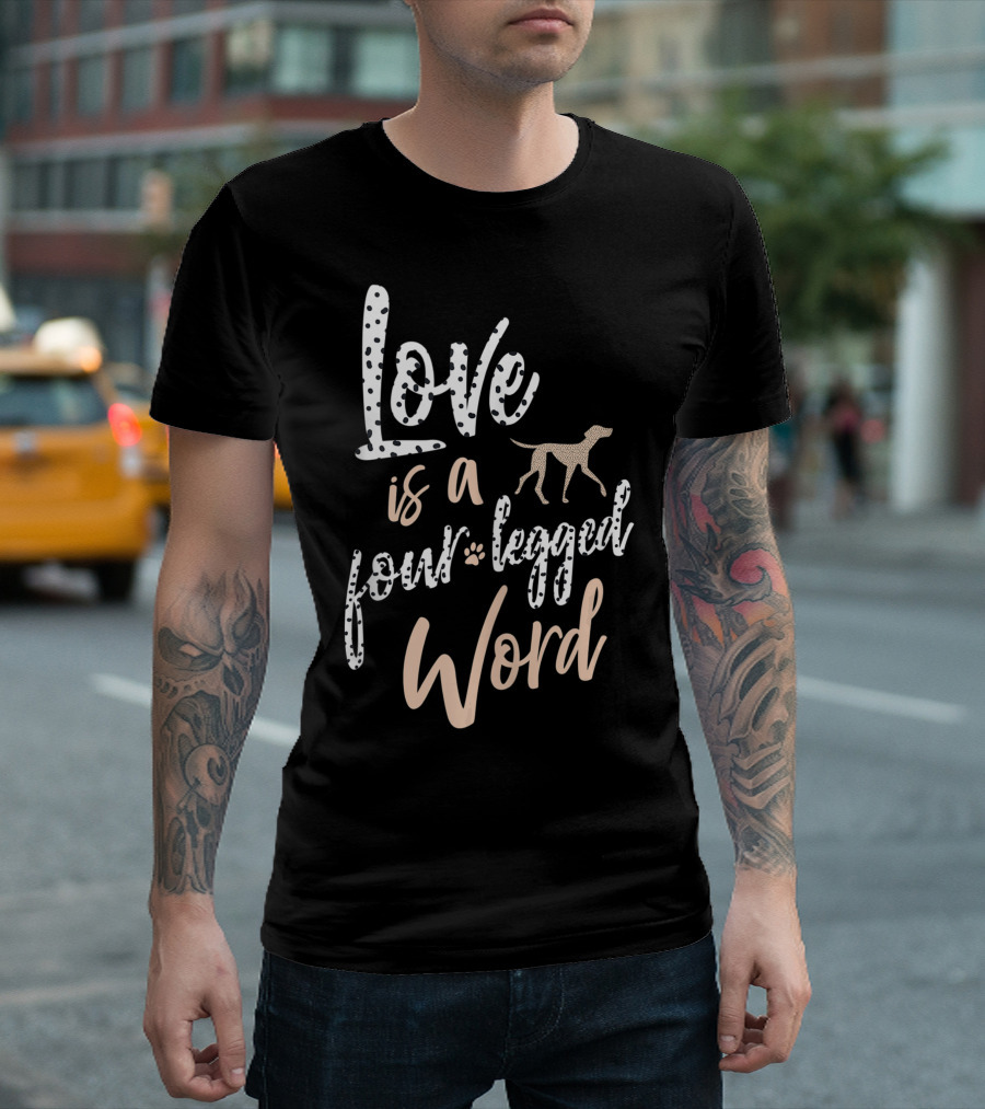 Disney 101 Dalmatians Love Is A Four Legged Word With Spotted Dog T-Shirt