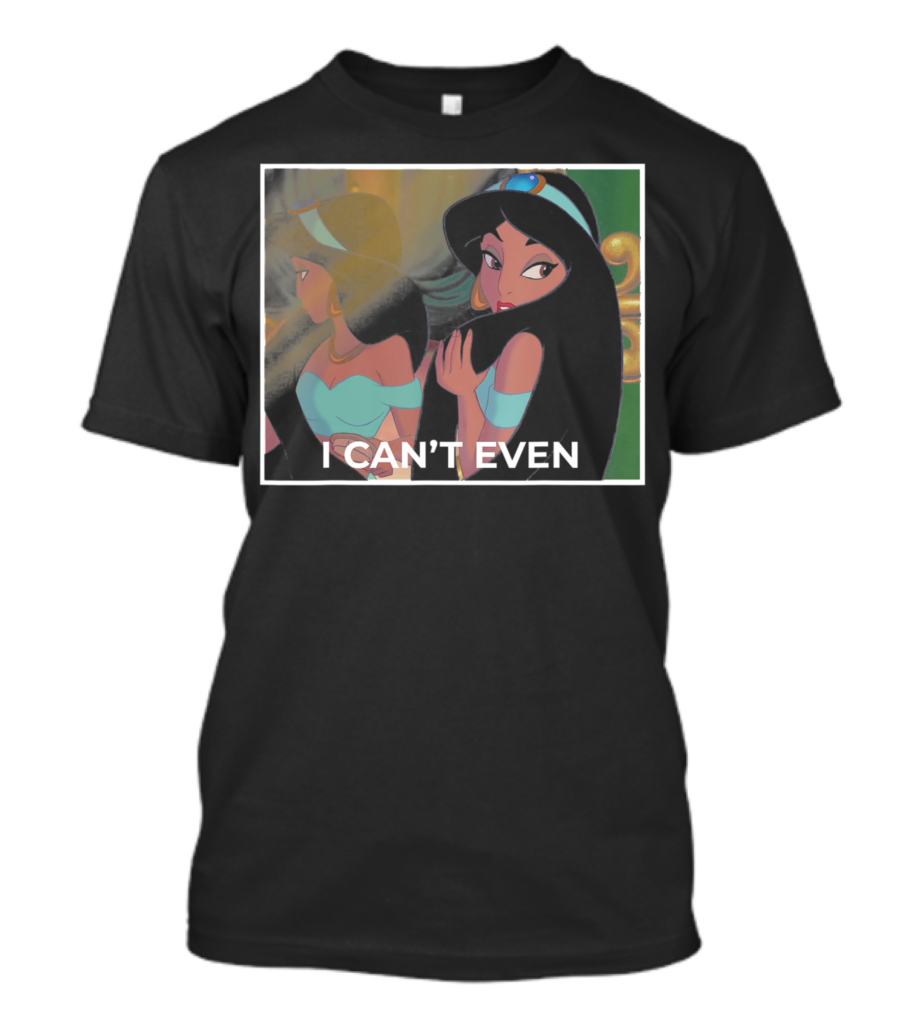 Disney Aladdin Jasmine Mirror Reflection I Can't Even T-Shirt