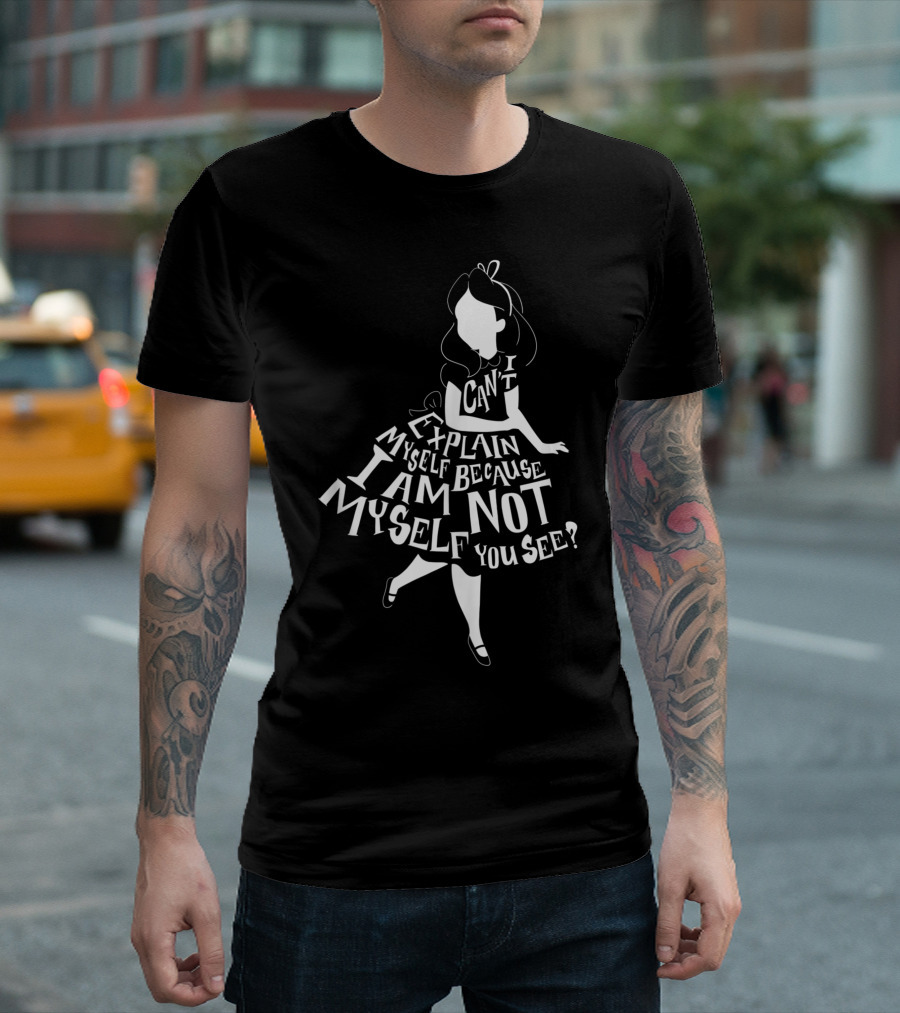 Disney Alice In Wonderland I Can’t Explain Myself Because I Am Not Myself You See T-Shirt
