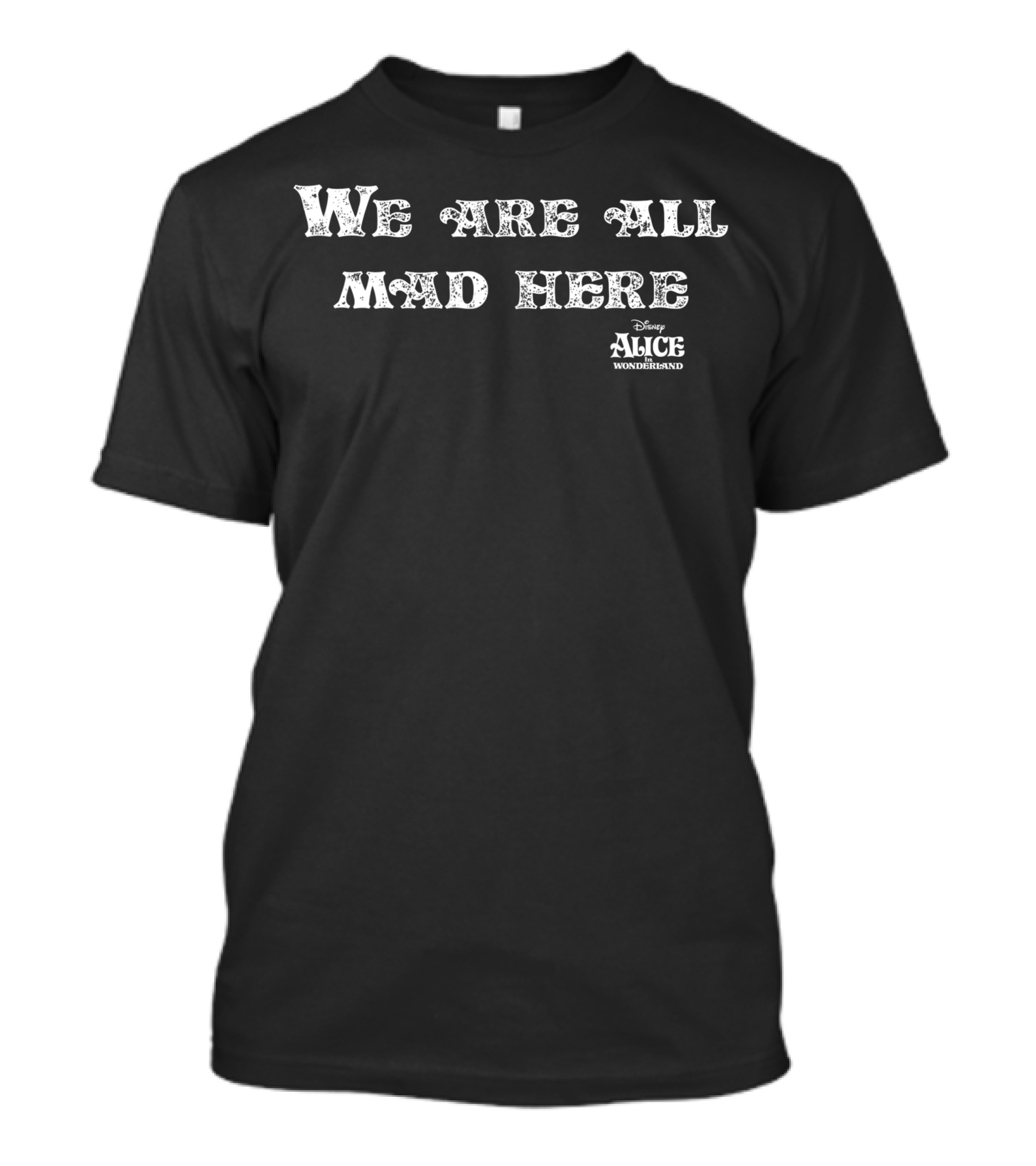 Disney Alice In Wonderland We Are All Mad Here T-Shirt