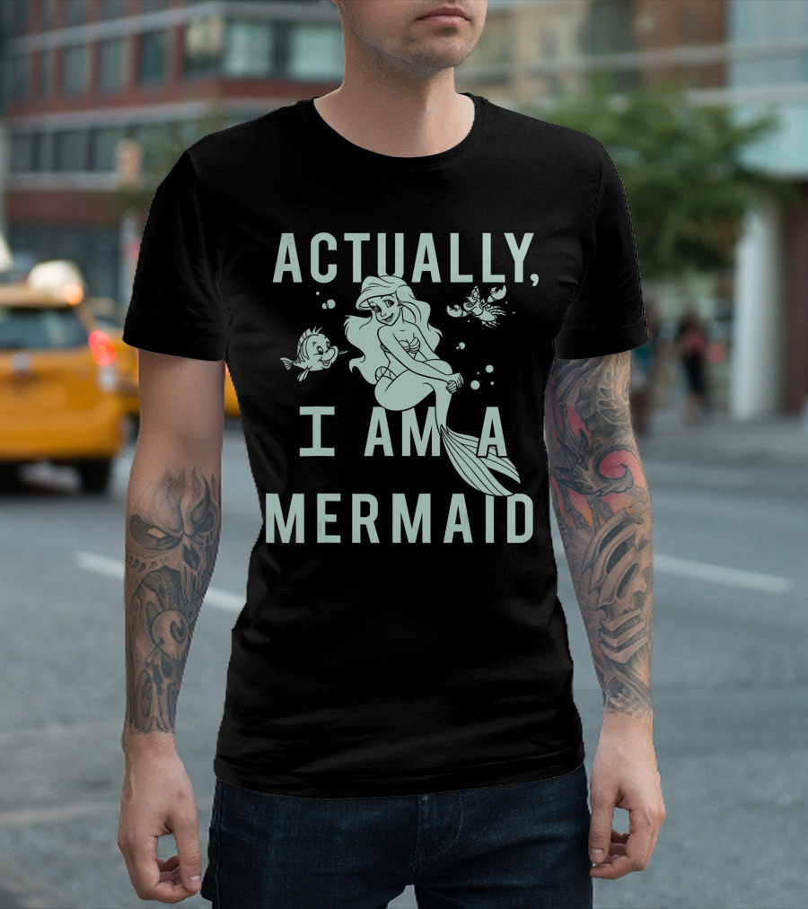 Disney Little Mermaid Actually I Am A Mermaid T-Shirt