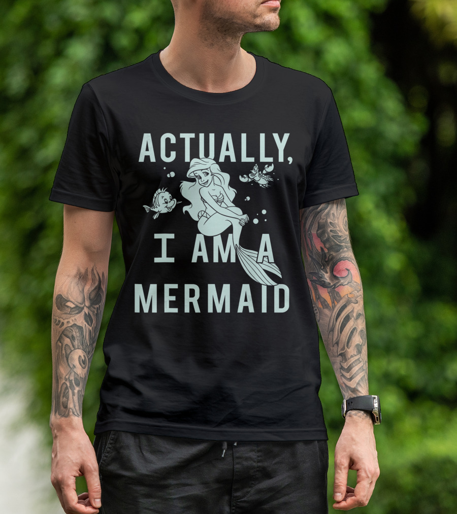 Disney Little Mermaid Actually I Am A Mermaid T-Shirt