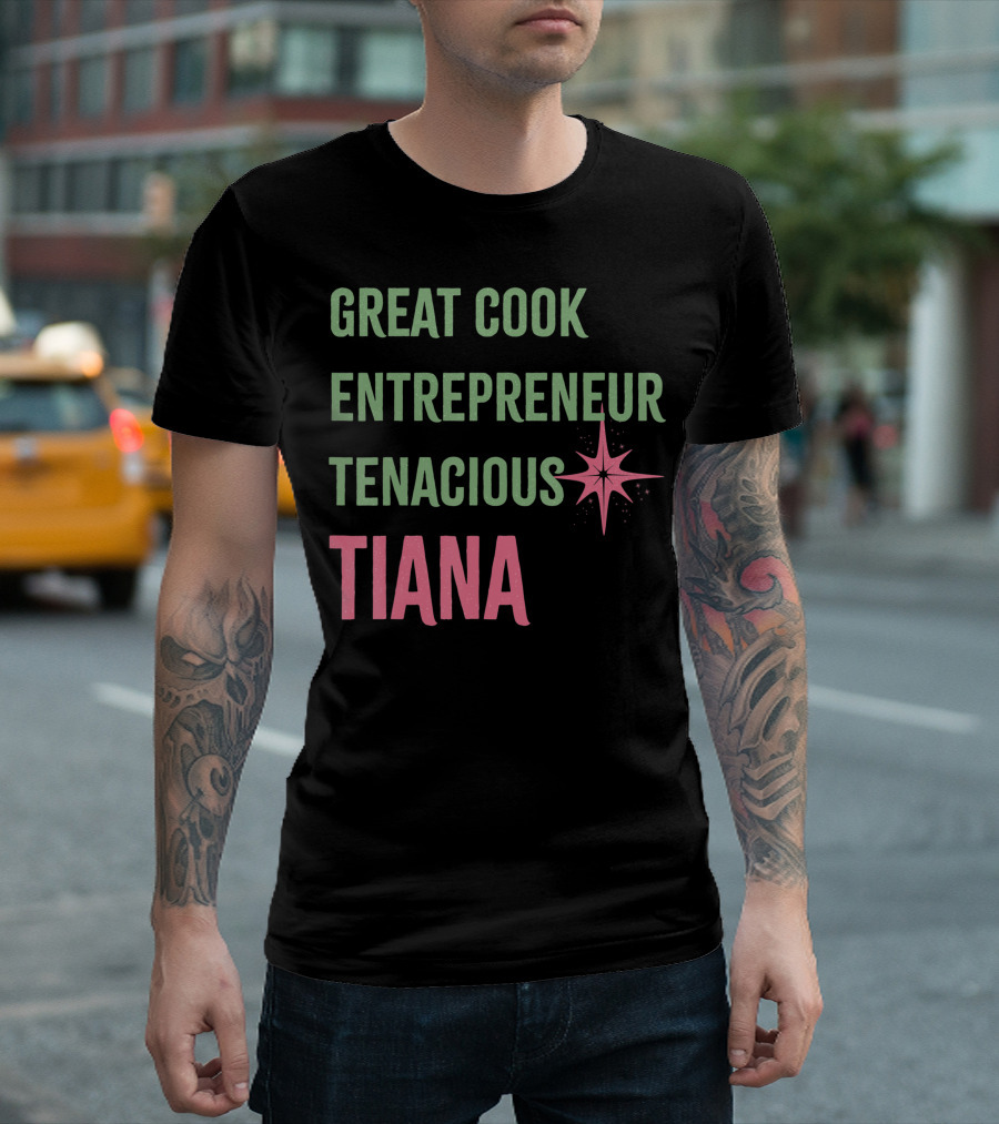 Great Cook Entrepreneur Tenacious Tiana Disney Princess Stars T-Shirt