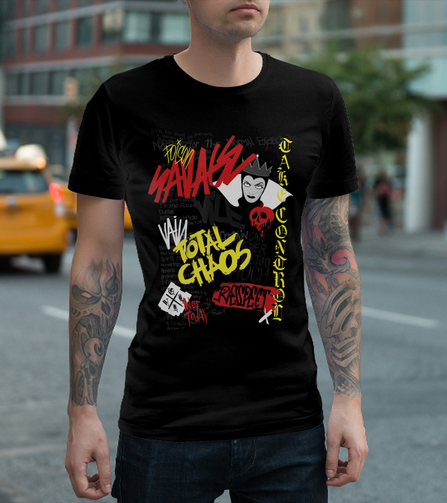 Disney Snow White Evil Queen Graffiti Poison Savage Total Chaos Take Control Respect Not Today T-Shirt