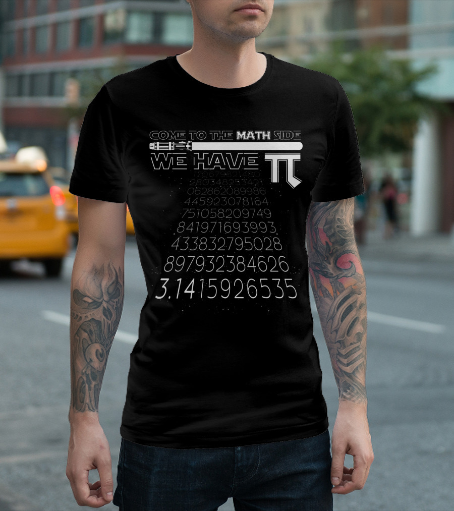 Come to the Math Side We Have Pi Lightsaber Geek Nerd Mathematics T-Shirt