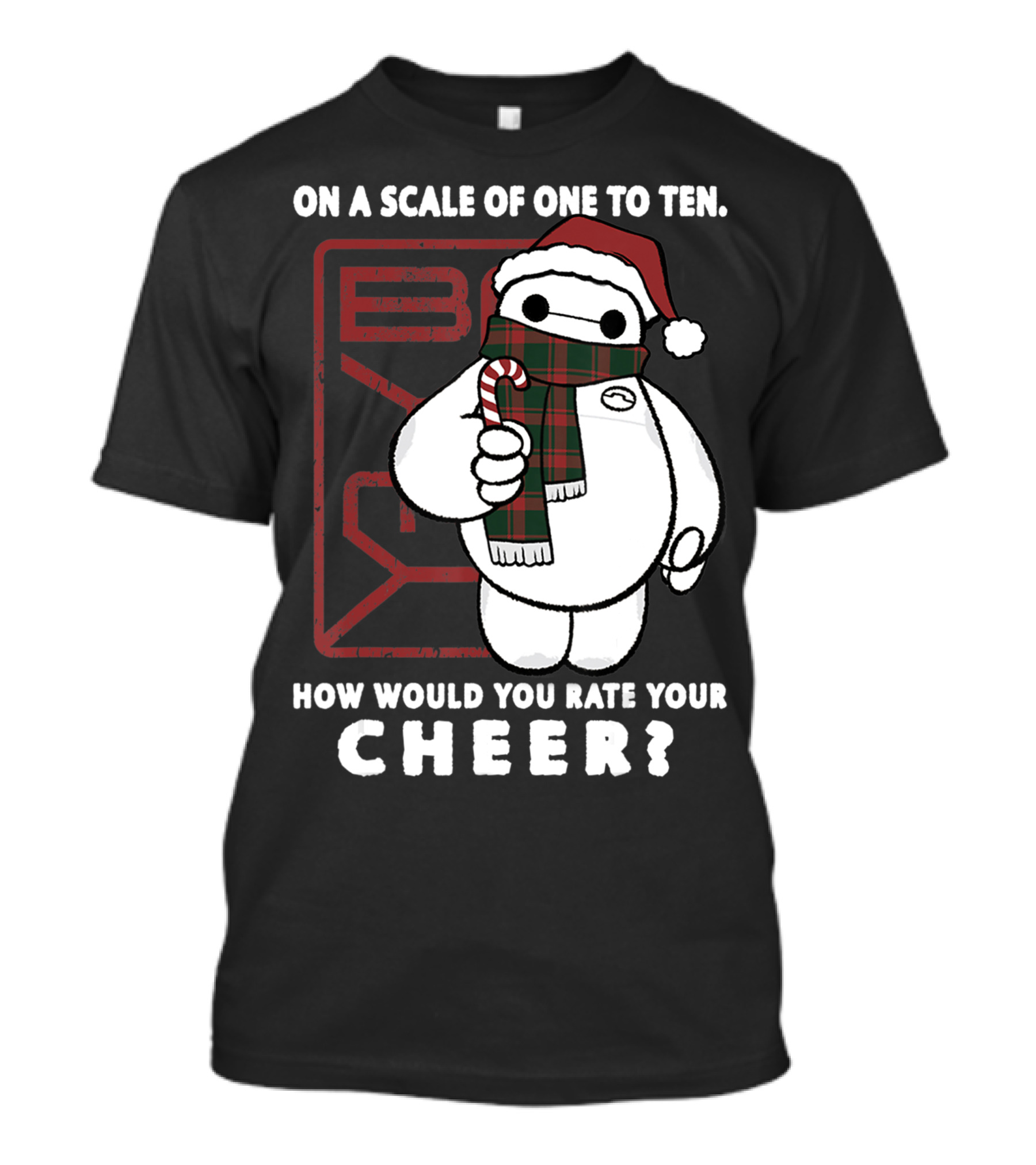 Disney Big Hero 6 On A Scale Of One To Ten How Would You Rate Your Cheer Baymax Santa Hat T-Shirt