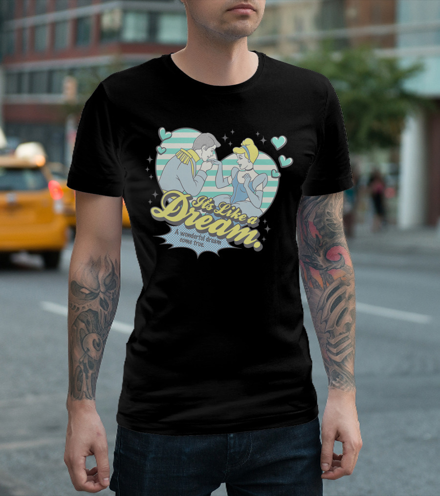 Disney Cinderella It's Like a Dream A Wonderful Dream Come True T-Shirt