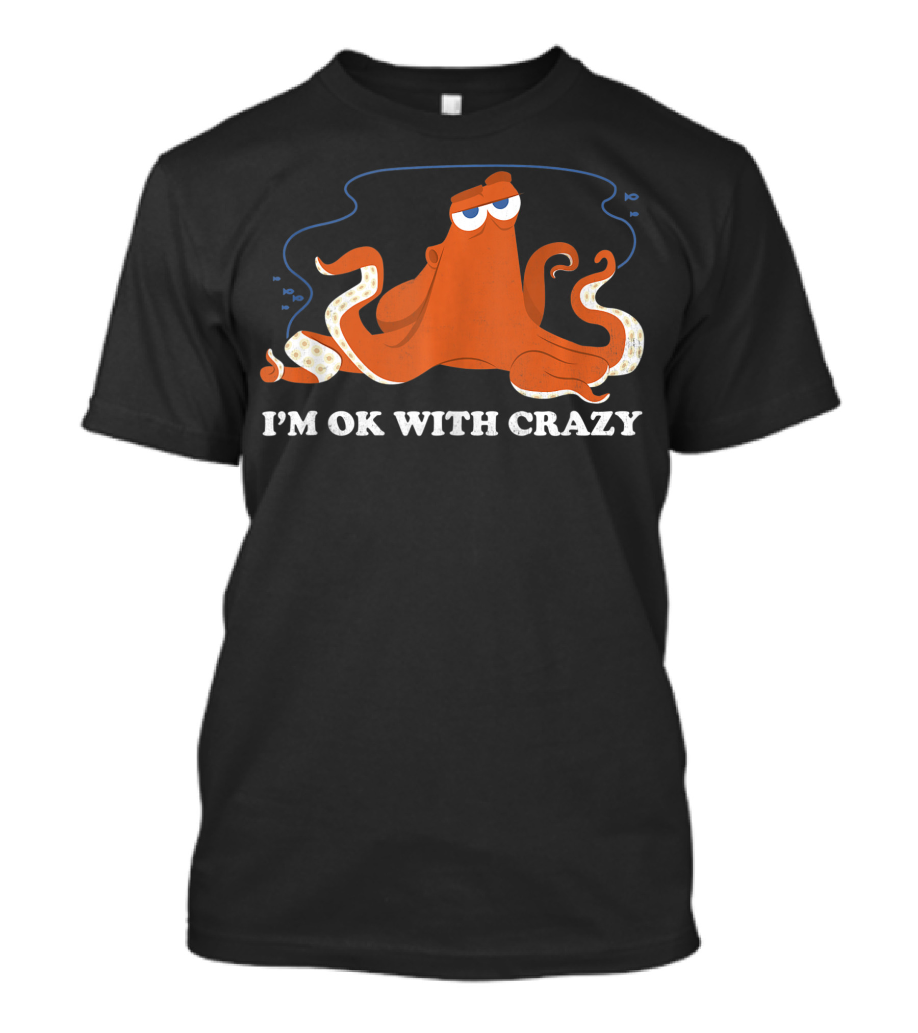 Disney Finding Dory Hank I'm Ok With Crazy T-Shirt