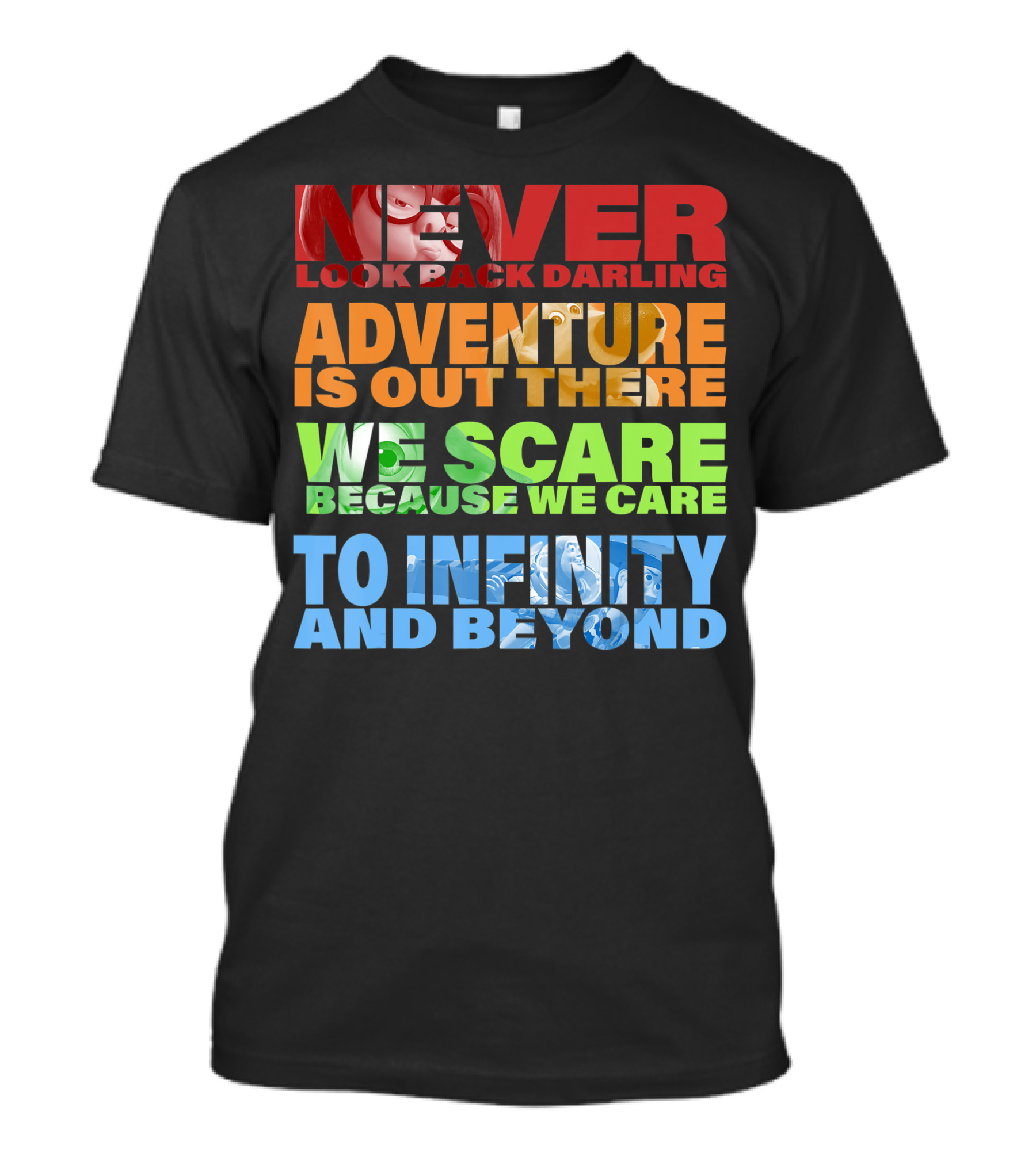 Disney Pixar Never Look Back Darling Adventure Is Out There We Scare Because We Care To Infinity And Beyond Quotes Collection T-Shirt