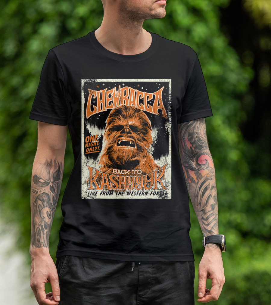 Chewbacca Back To Kashyyyk One Night Only Live From The Western Forest T-Shirt