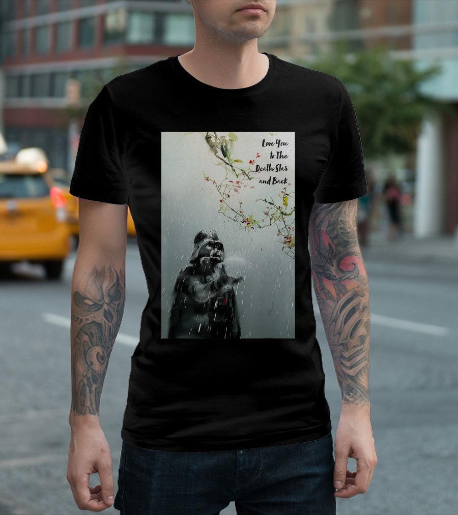 Love You To The Death Star And Back Darth Vader Star Wars T-Shirt