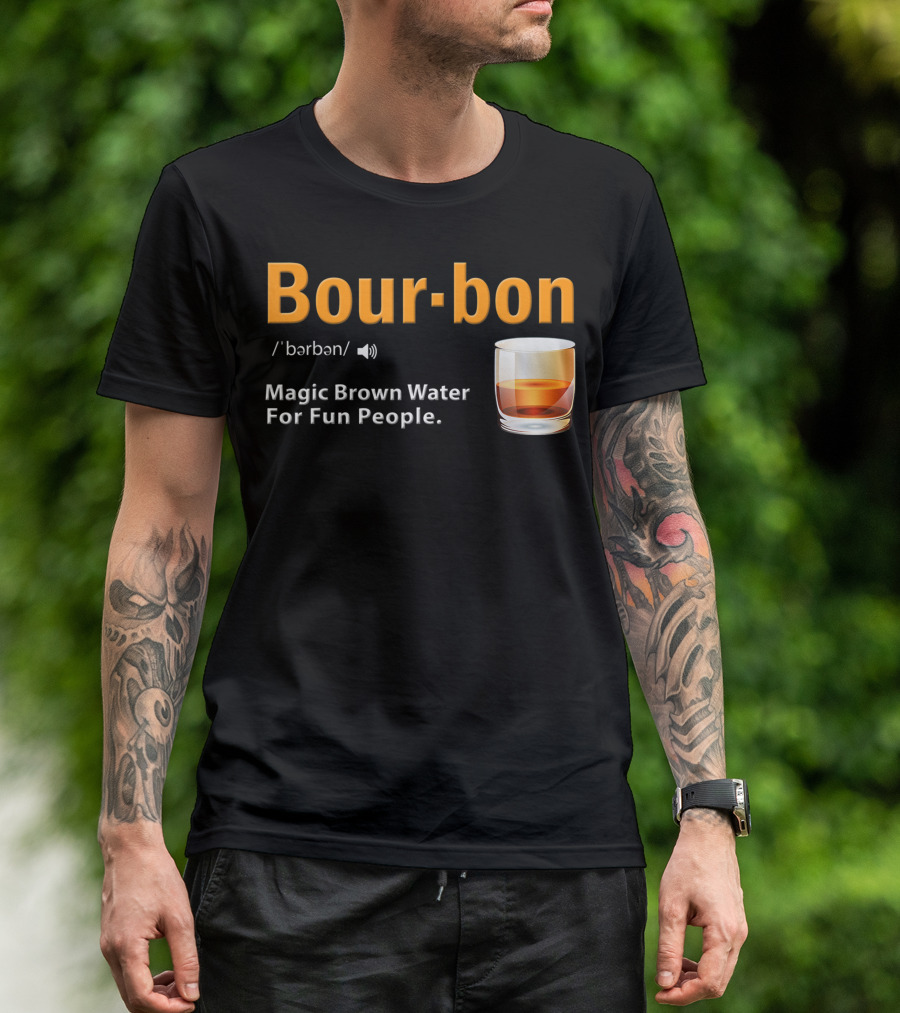 Bourbon Magic Brown Water For Fun People Kentucky Whiskey Definition T-Shirt