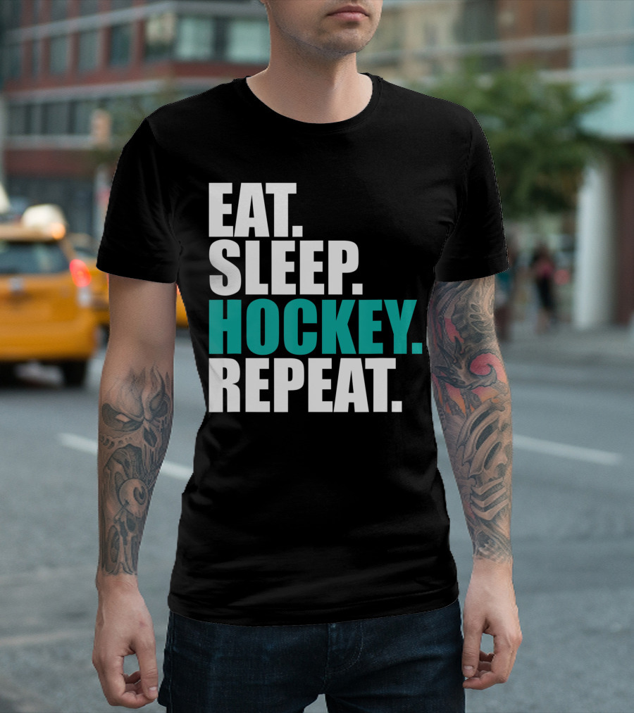 Eat Sleep Hockey Repeat Hockey Lovers Passion For The Game T-Shirt