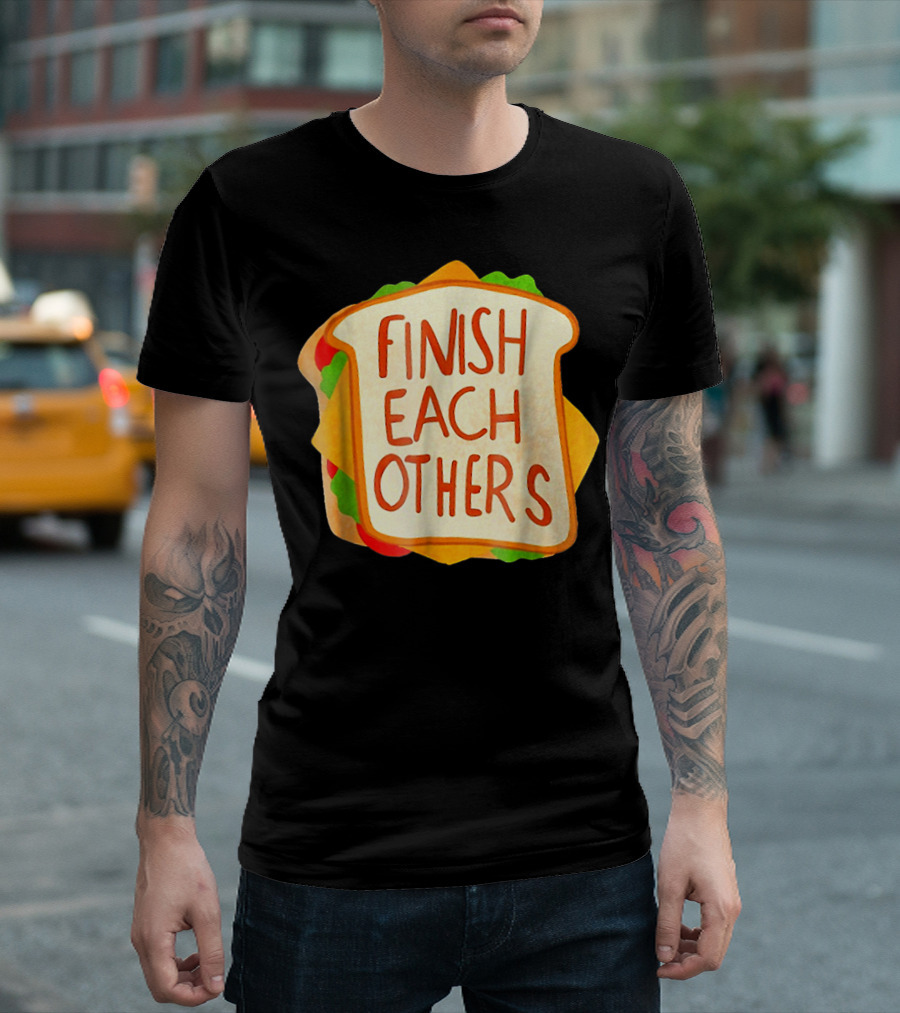 Frozen Inspired Finish Each Other's Sandwiches T-Shirt