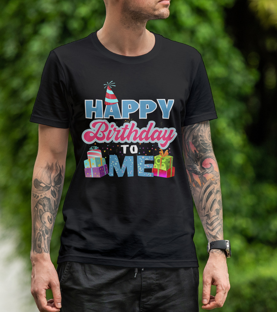 HAPPY BIRTHDAY TO ME Birthday Party Hat Presents T-Shirt