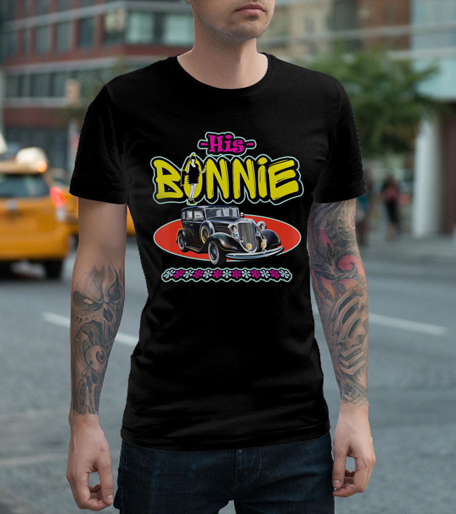His Bonnie Her Clyde Vintage Car Cool Couples T-Shirt