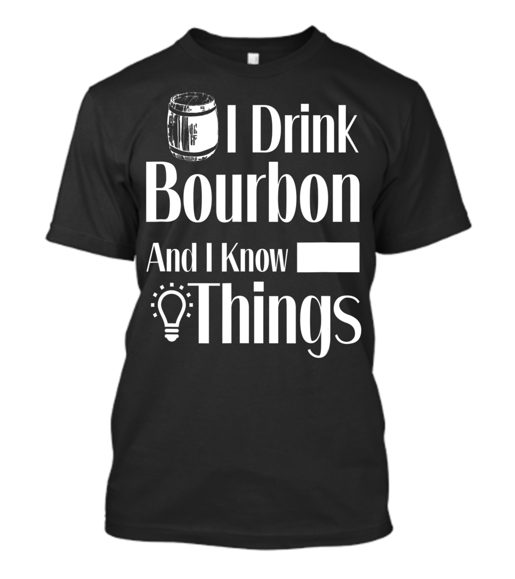 I Drink Bourbon And I Know Things Whiskey Lover Men Grandpa T-Shirt