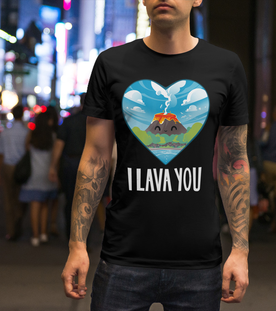 I Lava You Heart Volcano Valentines Day Anniversary Birthday T-Shirt
