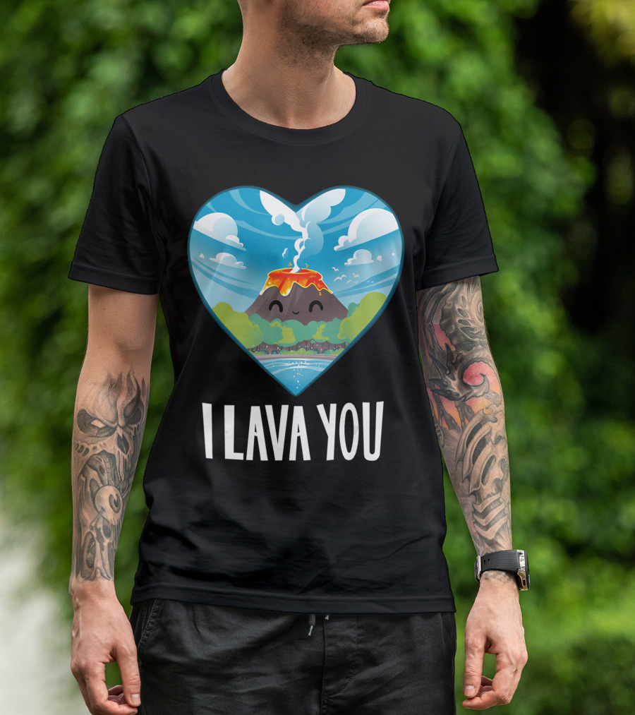 I Lava You Heart Volcano Valentines Day Anniversary Birthday T-Shirt