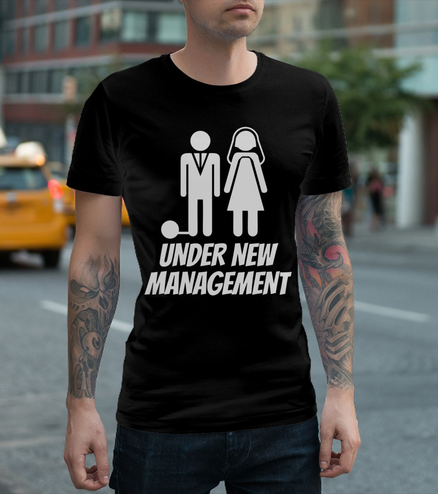 Mens Just Married Under New Management Fun Newlywed Gag T-Shirt