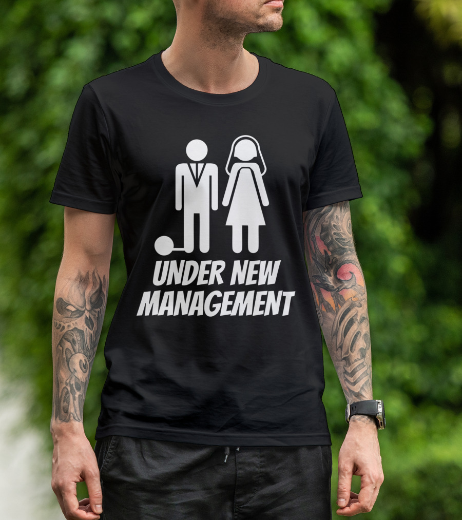 Mens Just Married Under New Management Fun Newlywed Gag T-Shirt
