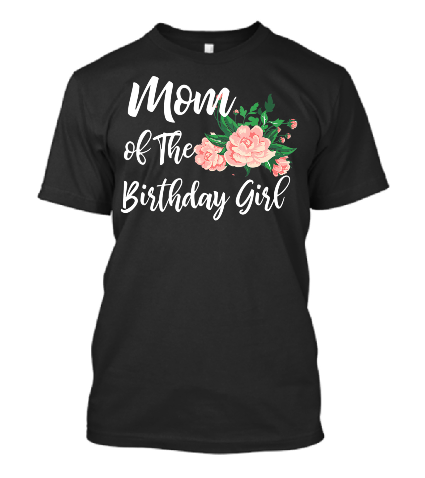 Mom Of The Birthday Girl With Floral T-Shirt