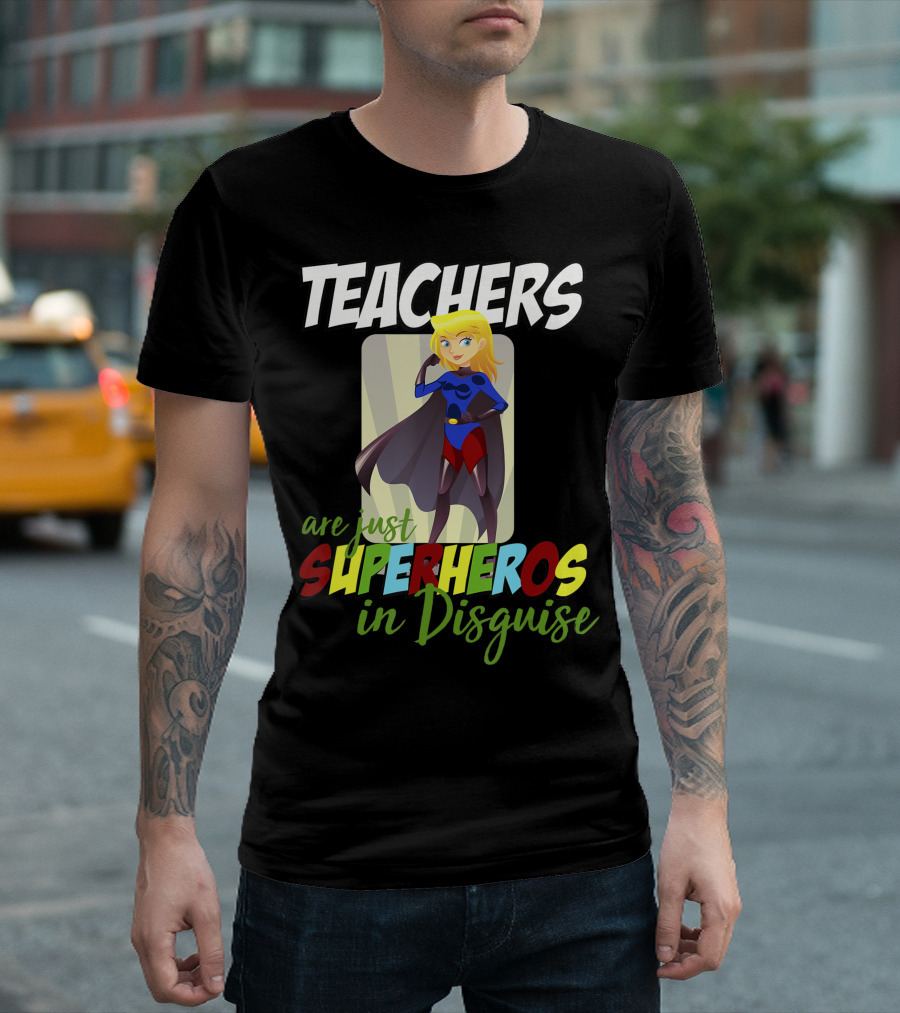 Teachers Are Just Superheros In Disguise With Cartoon Superhero T-Shirt