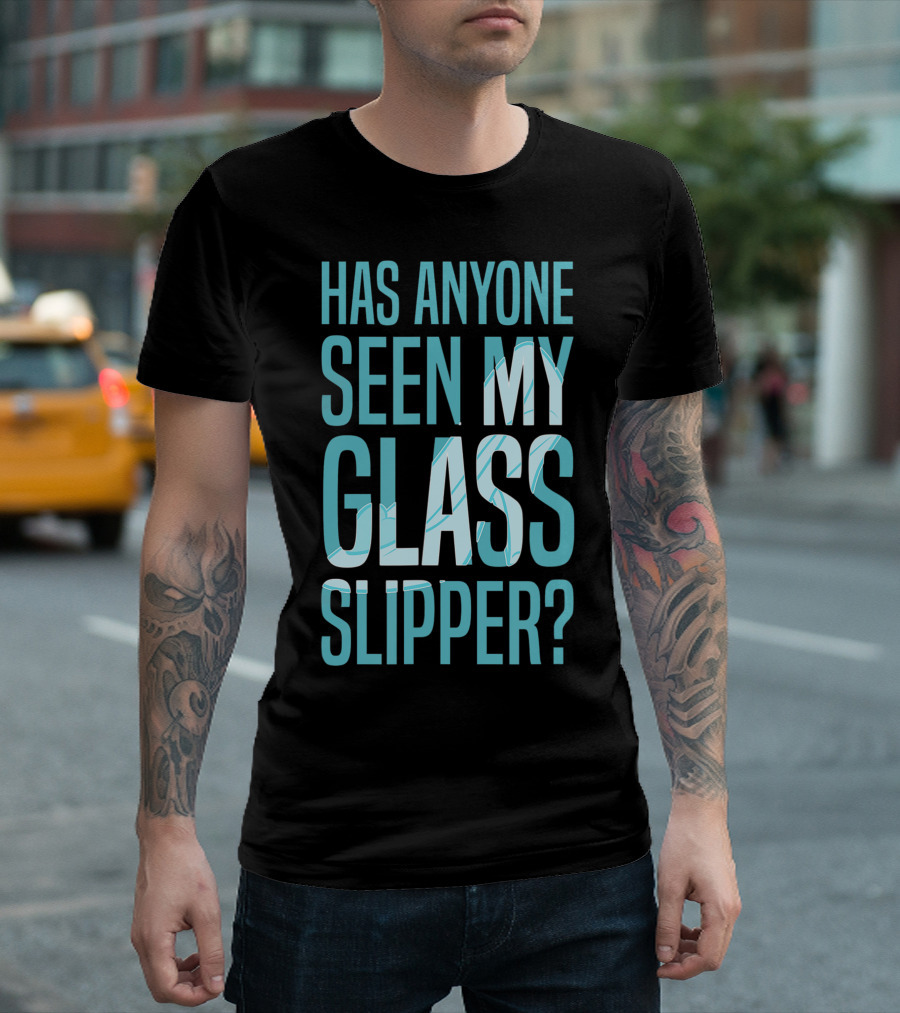 Disney Cinderella Has Anyone Seen My Glass Slipper T-Shirt