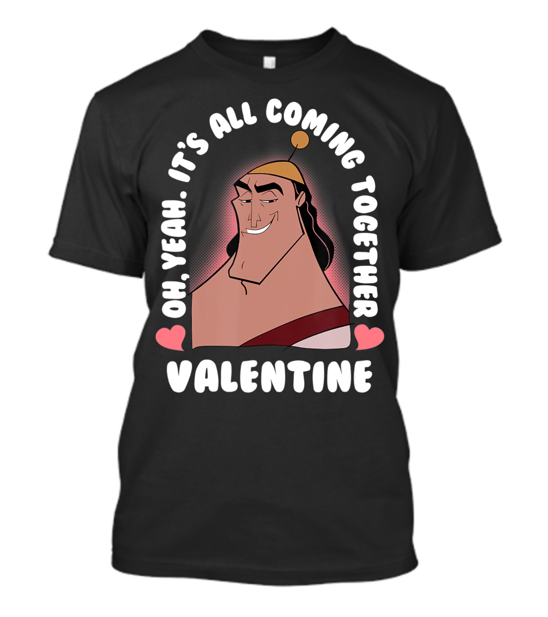 Disney Valentines Day Emperors New Groove Kronk Oh Yeah It's All Coming Together Valentine T-Shirt