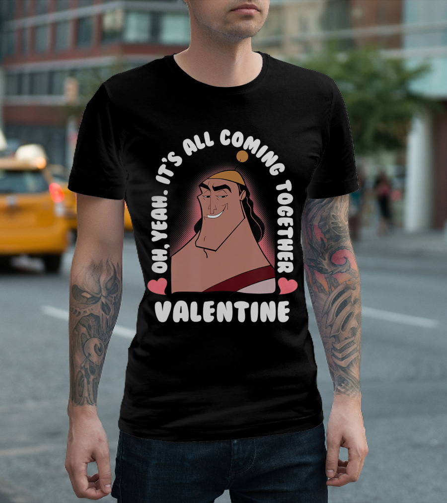 Disney Valentines Day Emperors New Groove Kronk Oh Yeah It's All Coming Together Valentine T-Shirt