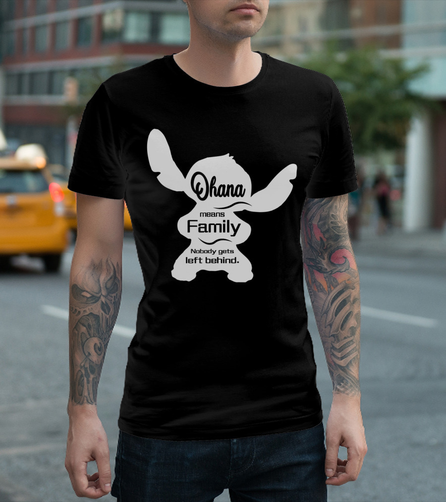 Ohana Means Family Nobody Gets Left Behind Hawaii Love T-Shirt